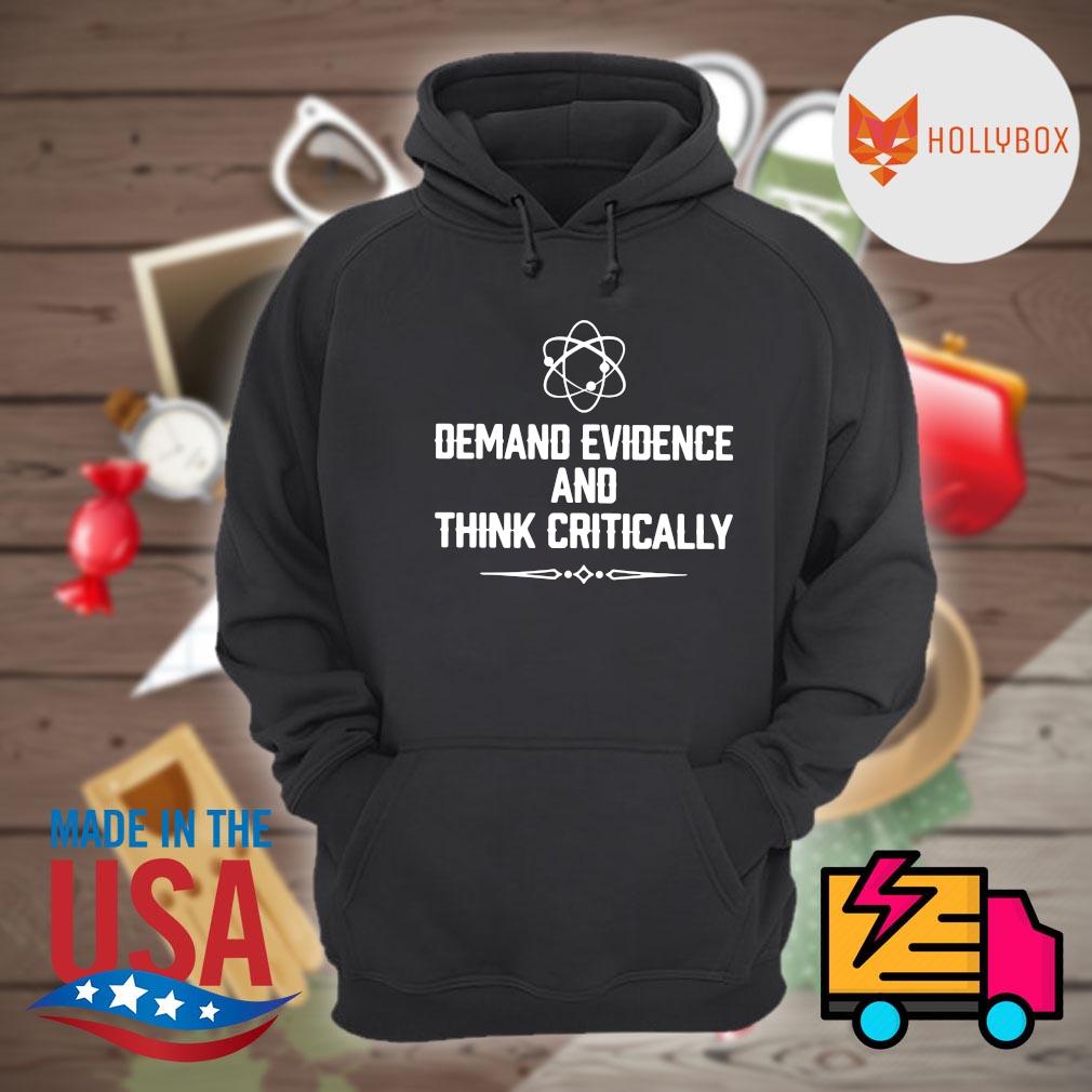 Demand evidence and think critically s Hoodie