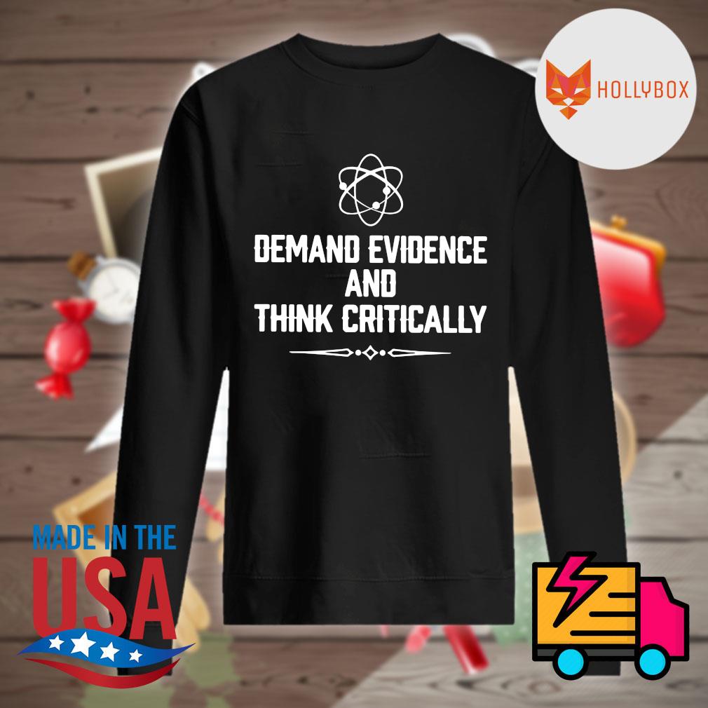 Demand evidence and think critically s Sweater