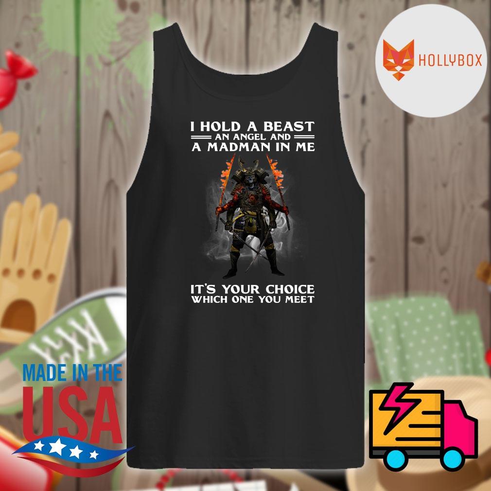 I hold a beast an angel and a madman in me it's your choice which one you meet s Tank-top