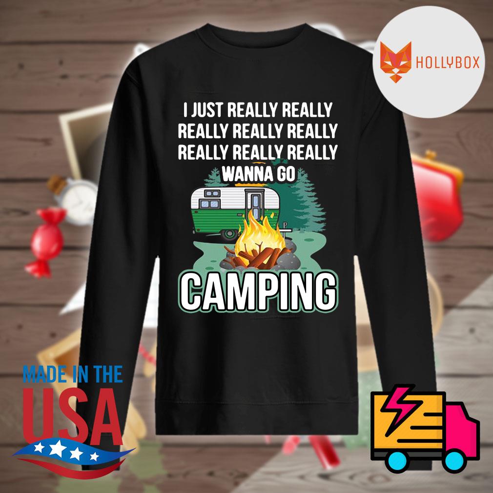 I just really wanna go Camping s Sweater