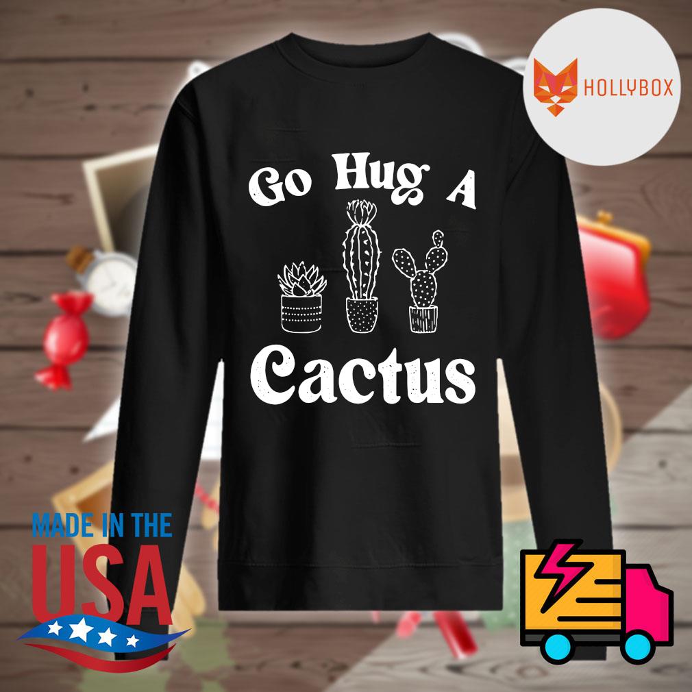 Go hug a Cactus s Sweater