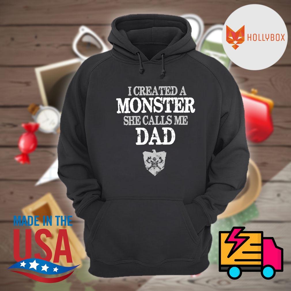 I created a Monster she calls me Dad s Hoodie