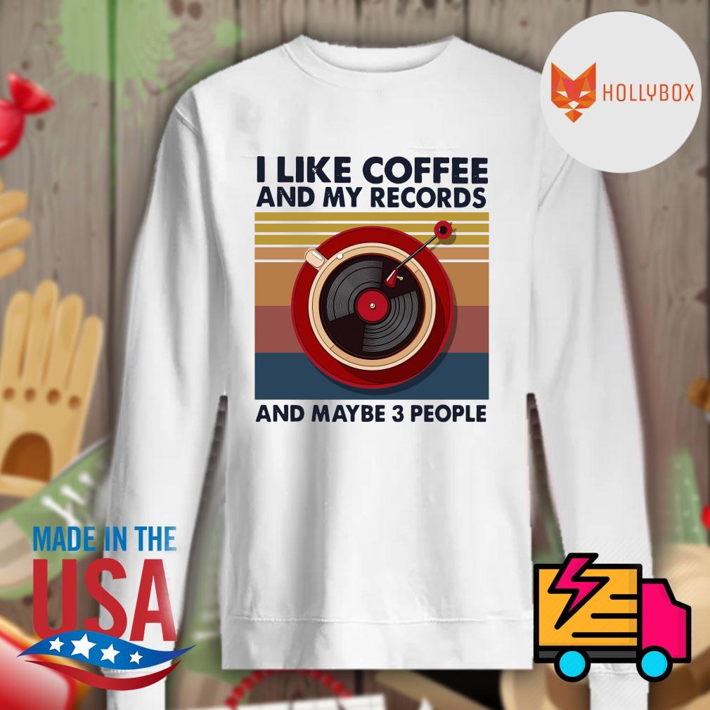 I like coffee and my records and maybe 3 people Vintage s Sweater