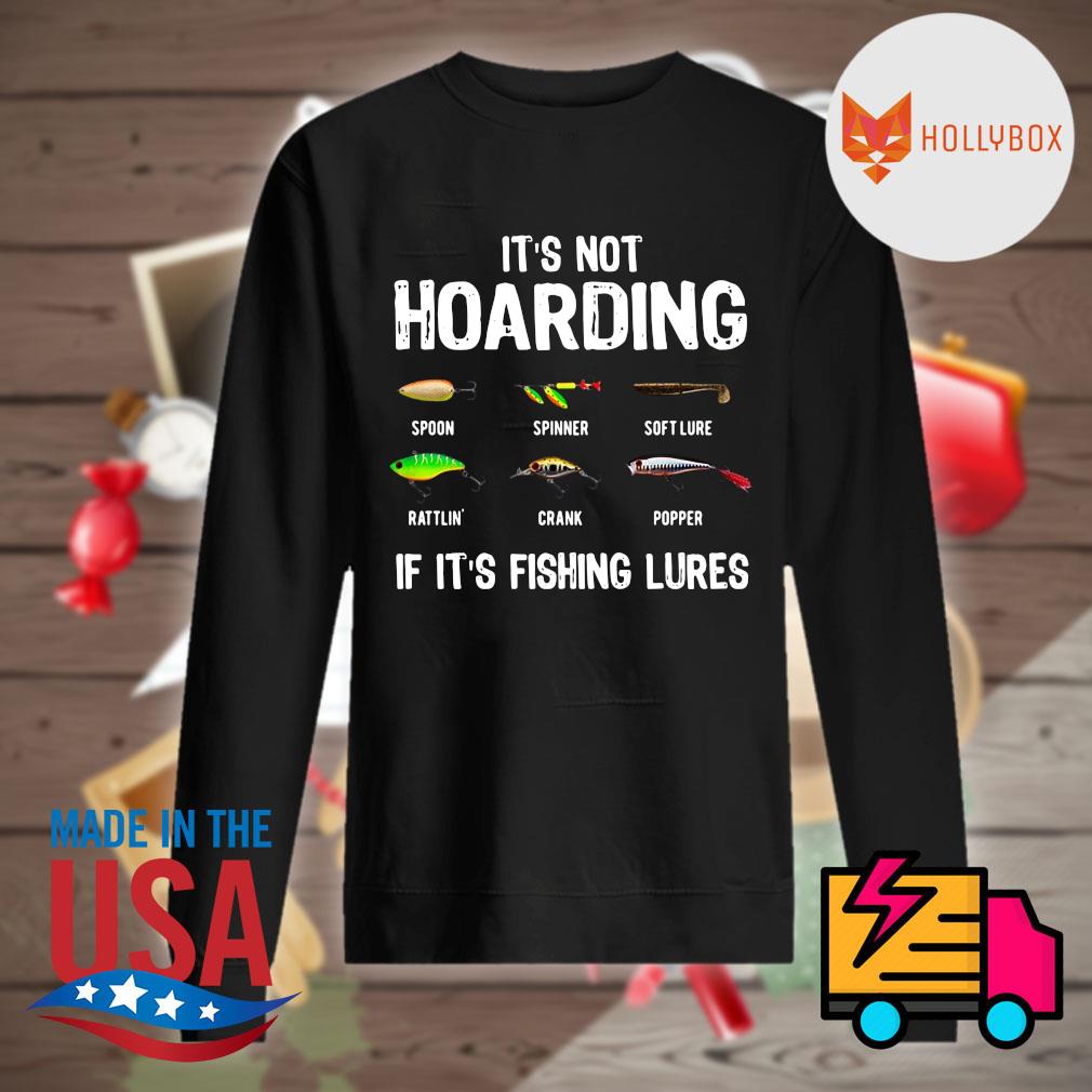 It's not Hoarding if It's fishing lures s Sweater