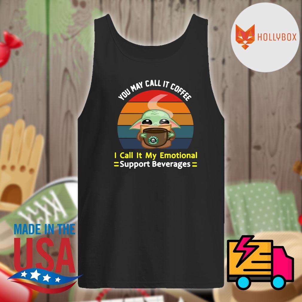 Baby Yoda you may call it coffee I call it my emotional support Beverages Vintage s Tank-top