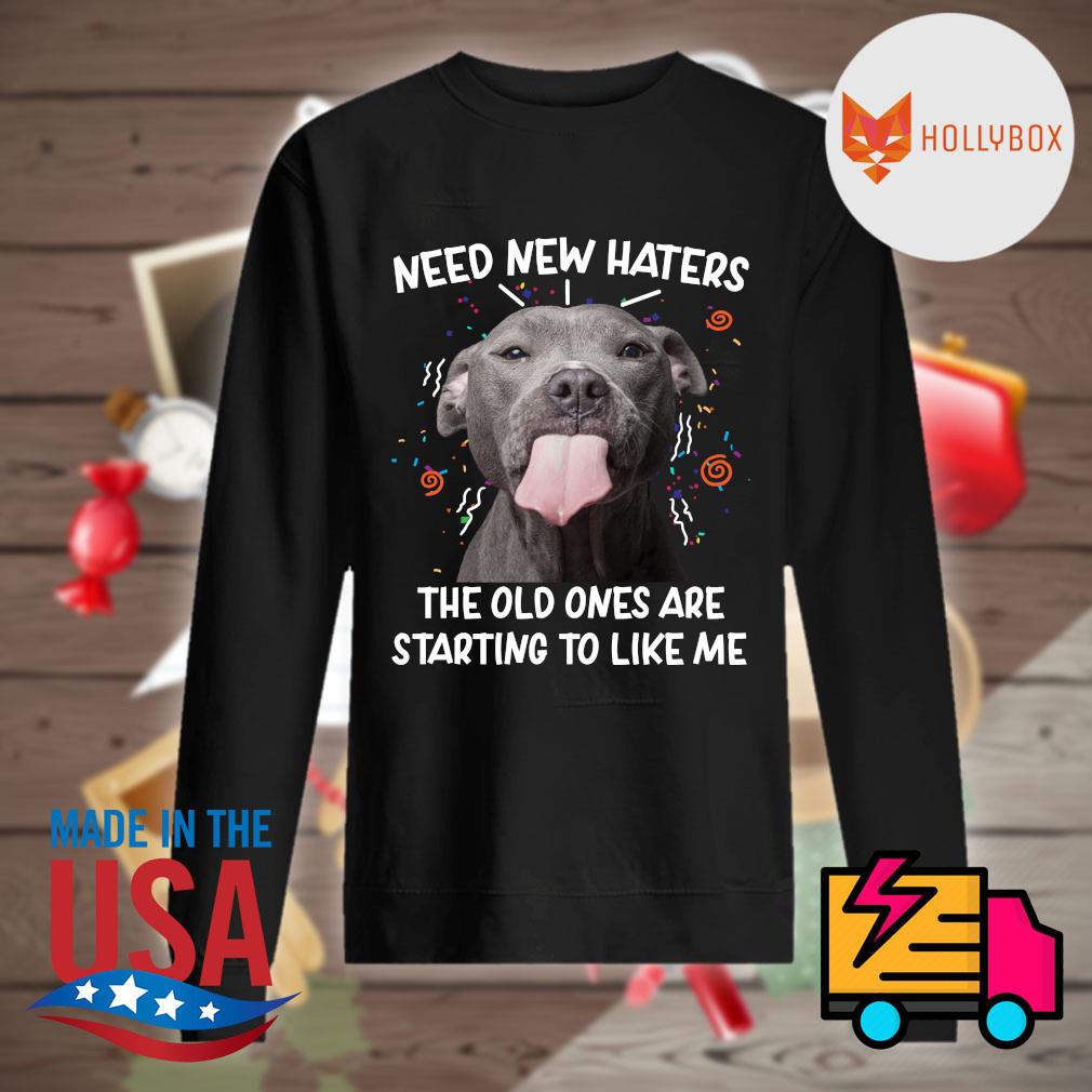Pitbull need new haters the old ones are starting to like me s Sweater