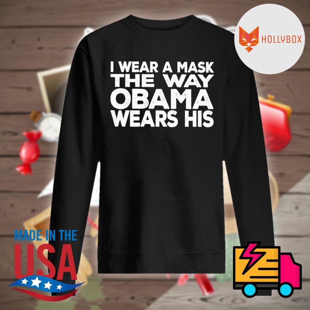 I wear a mask the way Obama wears his s Sweater