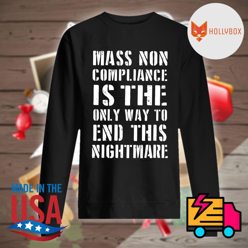 Mass non compliance is the only way to end this nightmare s Sweater