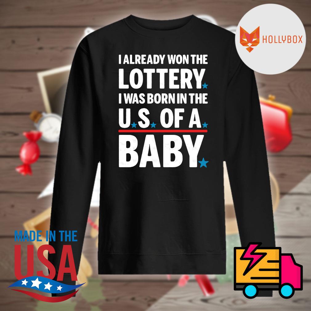I already won the lottery I was born in the US of a baby s Sweater