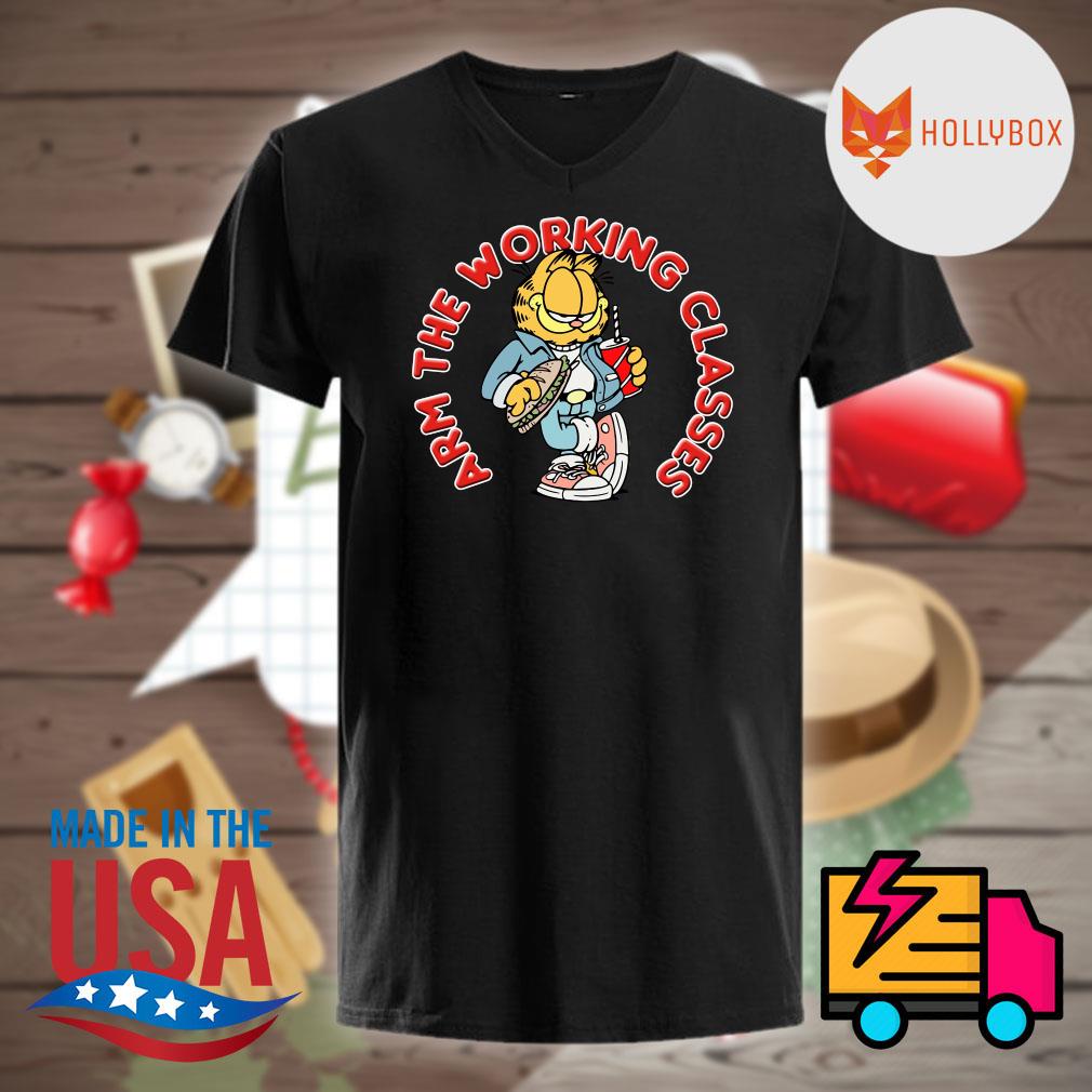 Garfield Arm the working classes shirt, hoodie, tank top, sweater and ...