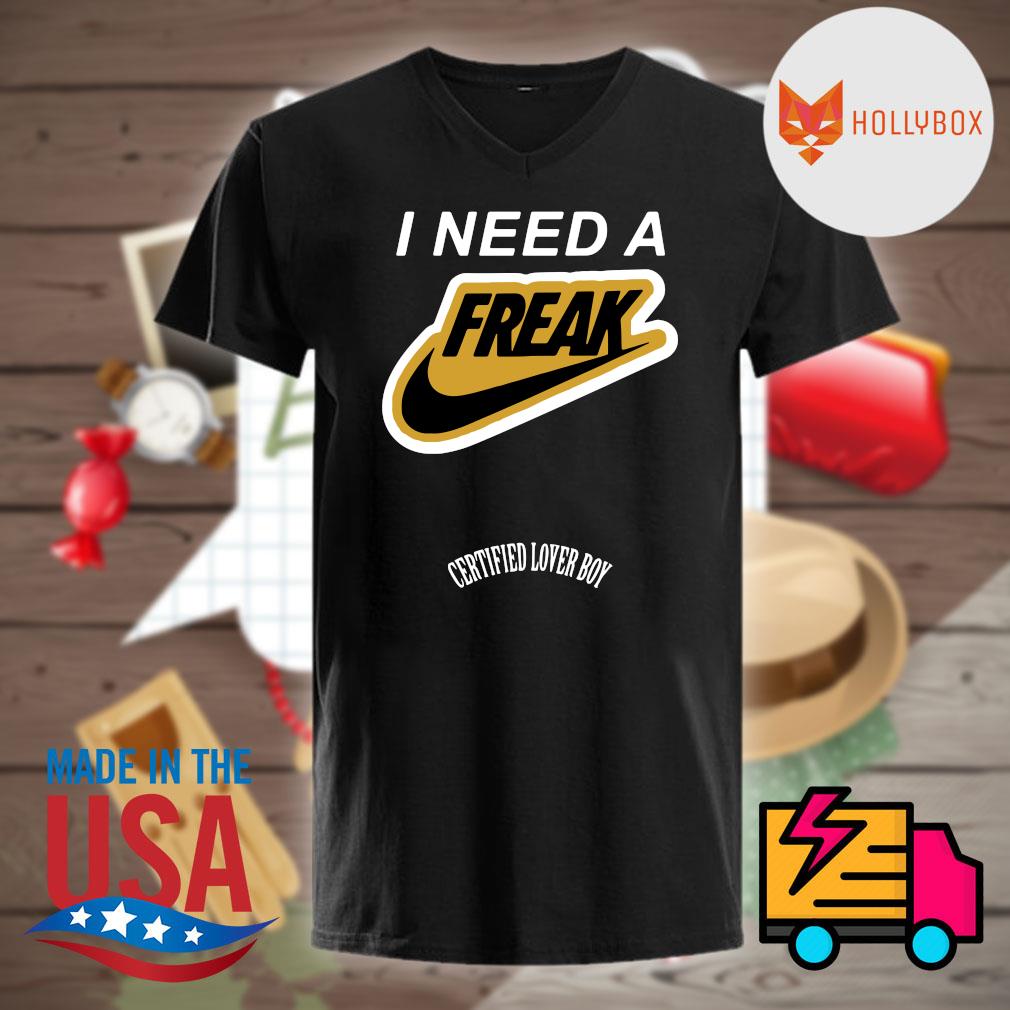 clb i need a freak shirt
