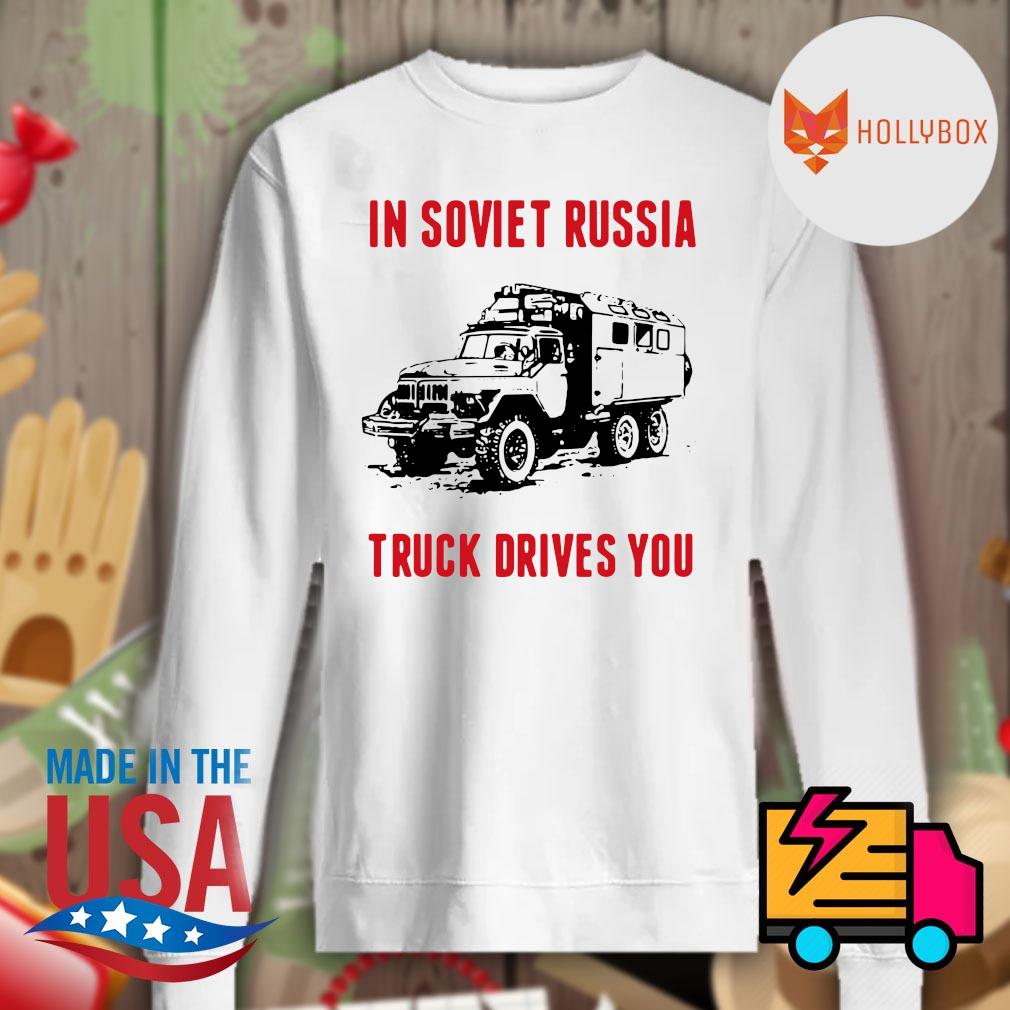 In Soviet Russia truck drives you s Sweater