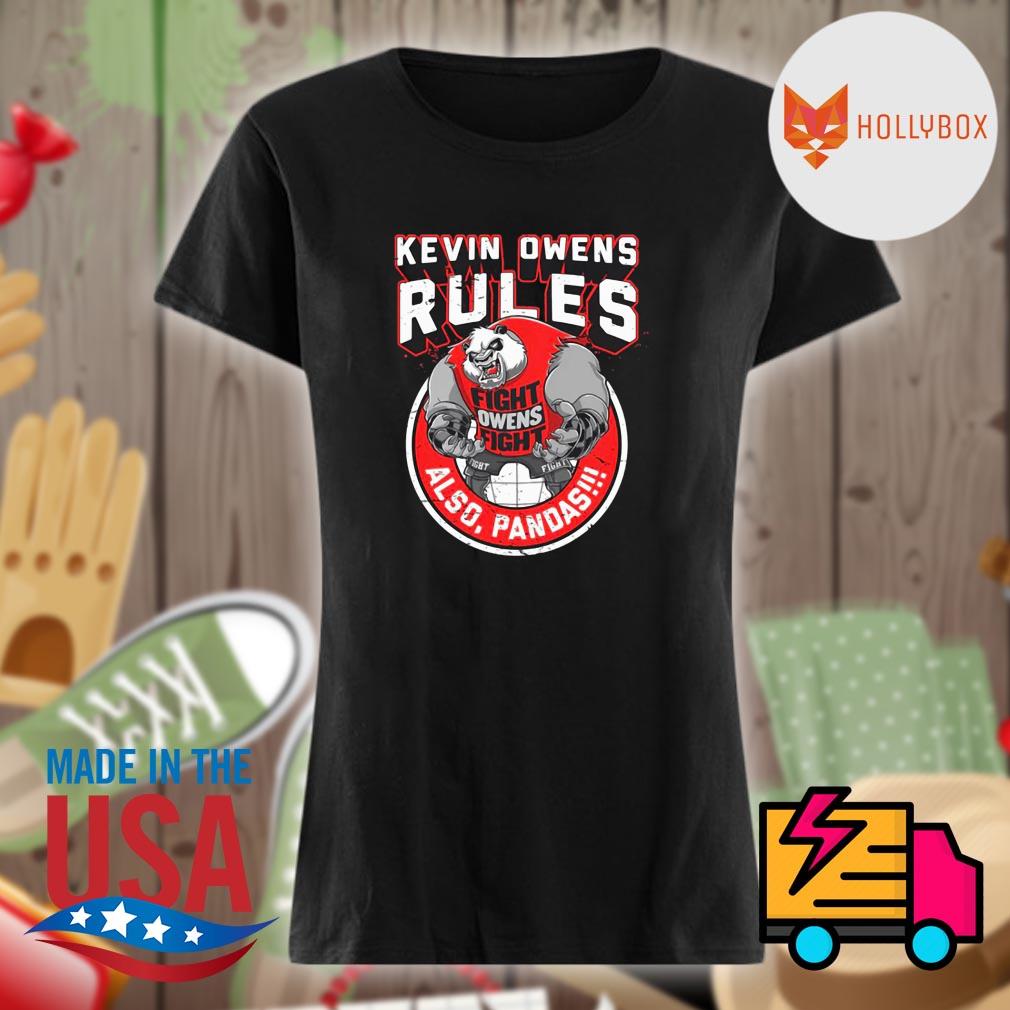 Kevin Owens Rules also Pandas s Ladies t-shirt