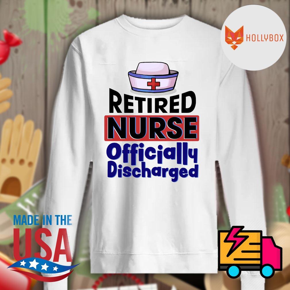 Retired Nurse officially discharged s Sweater