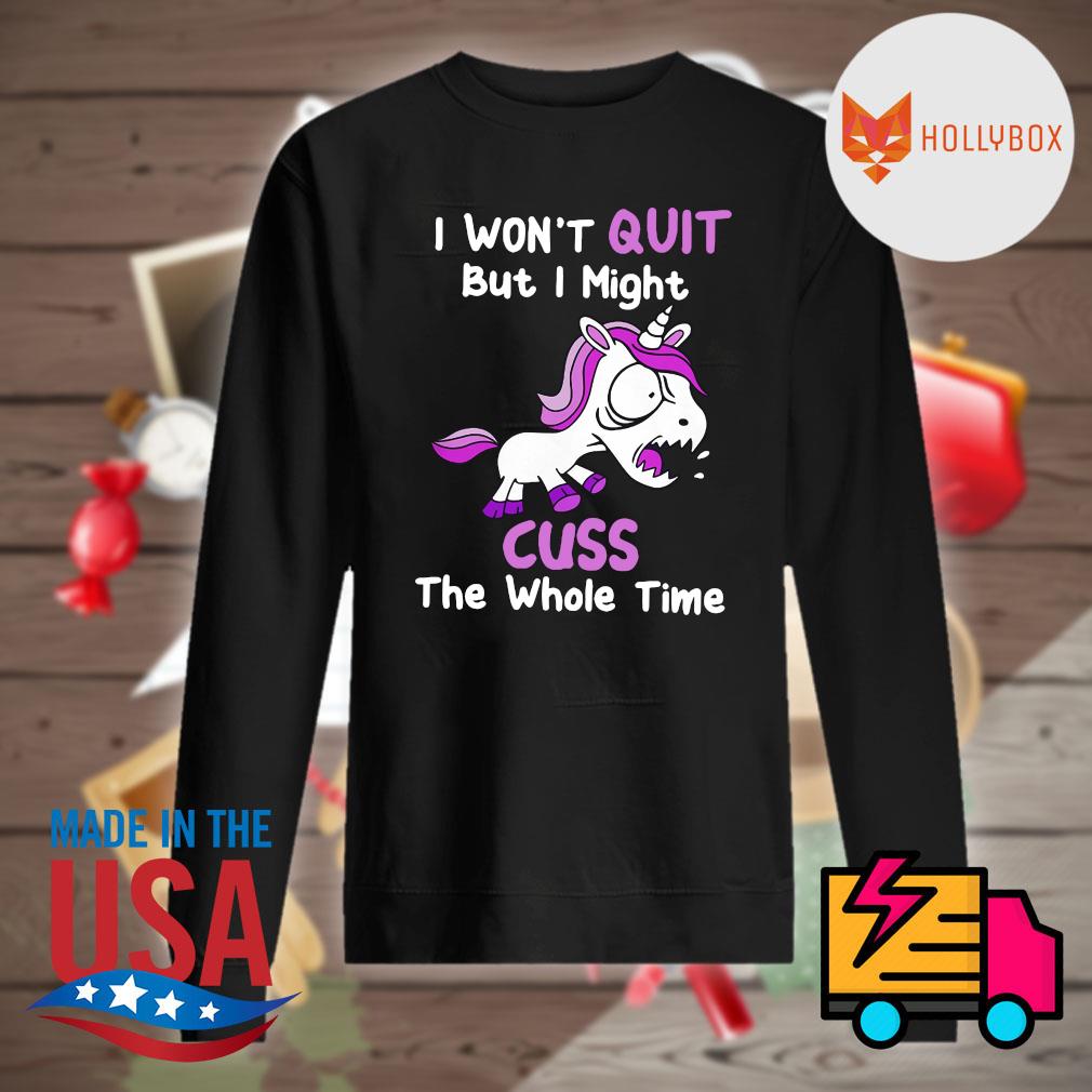 Unicorn I won't Quit but I might cuss the whole time s Sweater