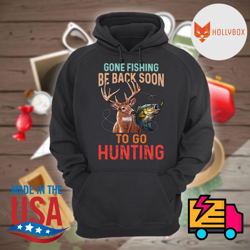 Deer gone Fishing be back soon to go hunting shirt, hoodie, tank top,  sweater and long sleeve t-shirt
