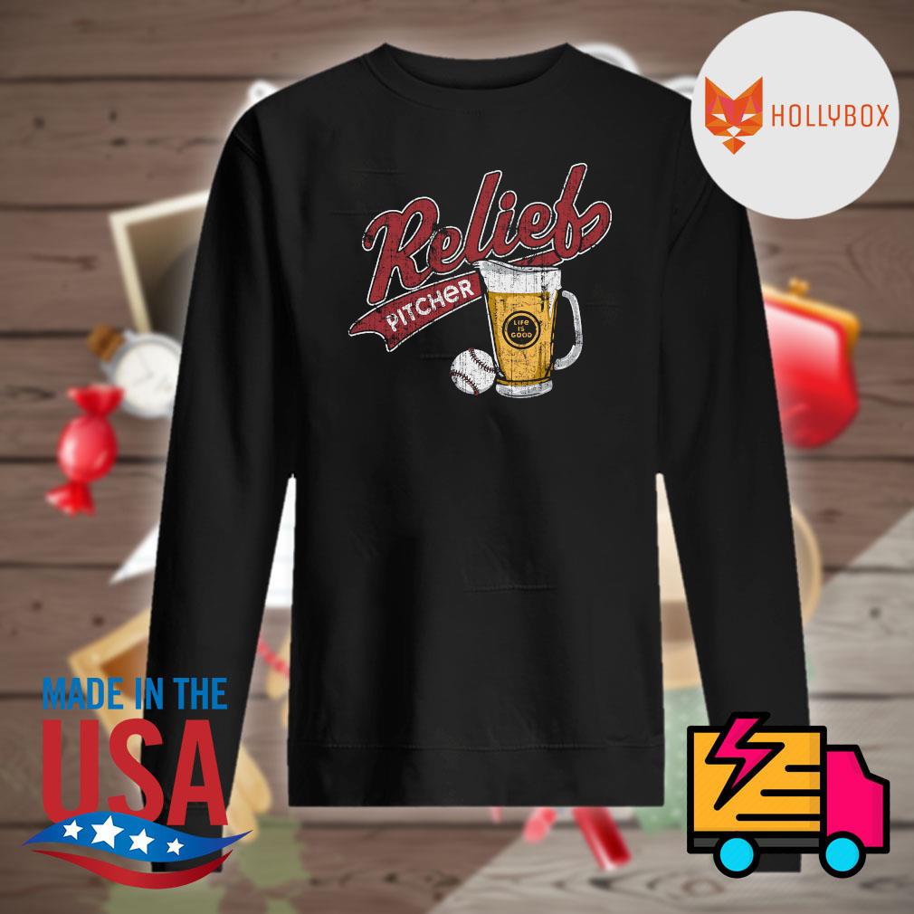 Relief Pitcher Life is good Beer baseball s Sweater
