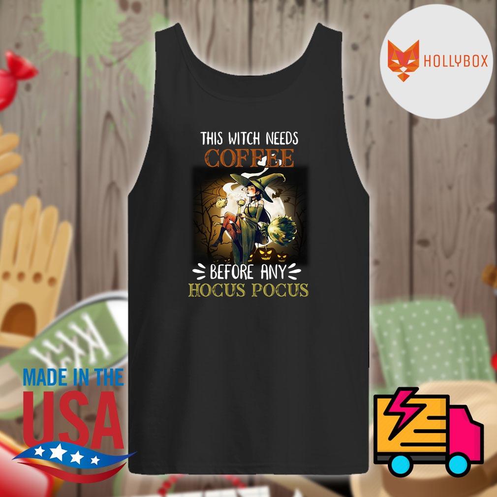 This Witch needs Coffee before any Hocus Pocus Halloween s Tank-top