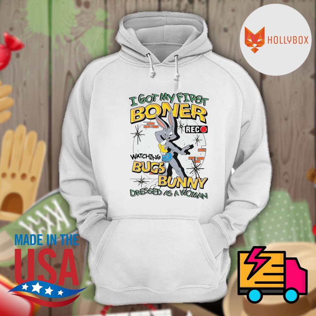 I got my first Boner watching bugs Bunny dressed as a woman shirt, hoodie,  tank top, sweater and long sleeve t-shirt