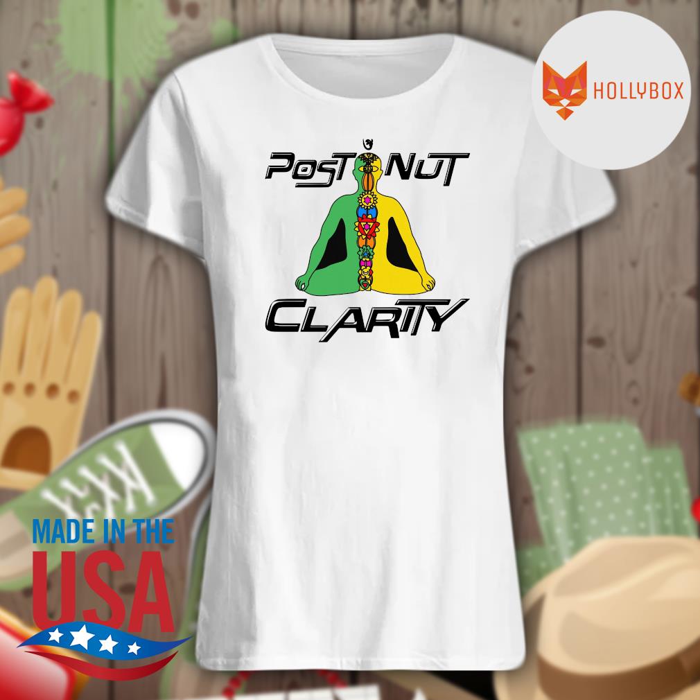 Post Nut Clarity shirt, hoodie, tank top, sweater and long sleeve t-shirt