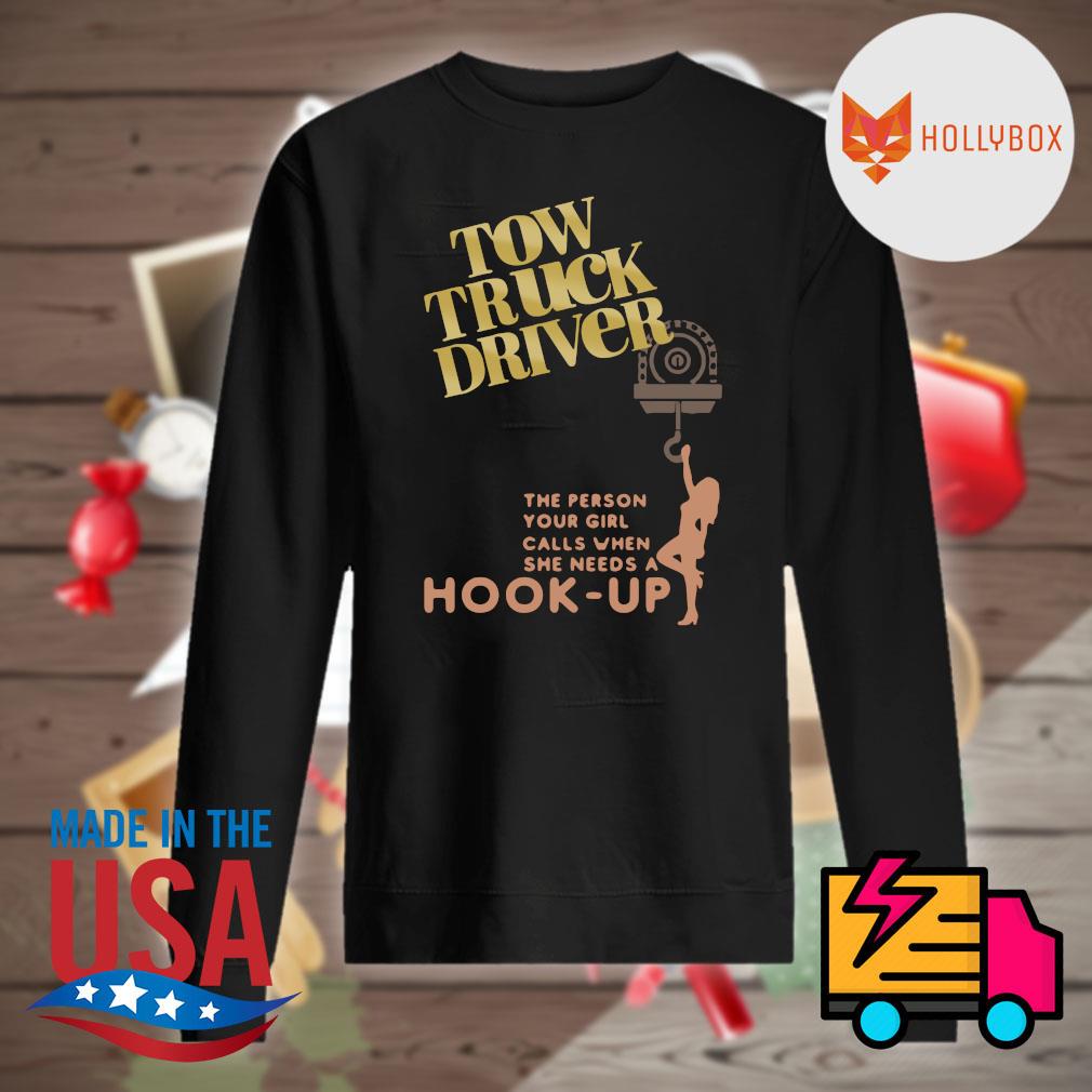 Tow Truck Drive the person your girl calls when she needs a Hook Up s Sweater