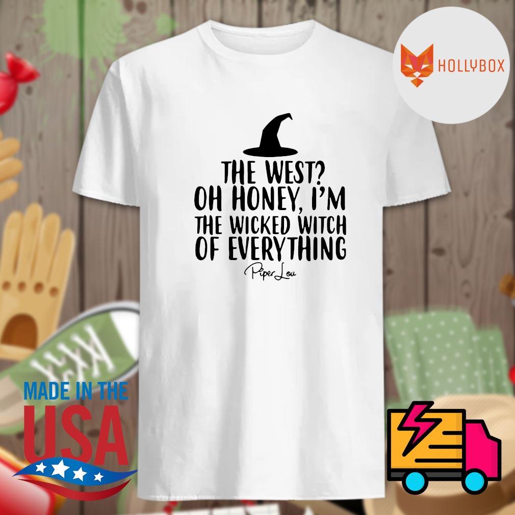 Funny The West Oh Honey I'm The Wicked Witch Of Everything T-Shirt  Halloween Gift Sweatshirt Hoodie - Freedomdesign